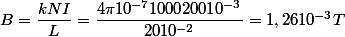 B=\dfrac{kNI}{L}=\dfrac{4\pi10^{-7}100020010^{-3}}{2010^{-2}}=1,2610^{-3}T